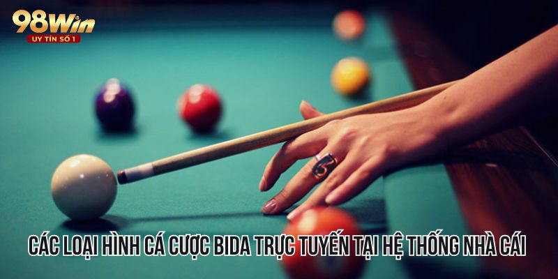 Các loại hình cá cược Bida trực tuyến tại hệ thống nhà cái