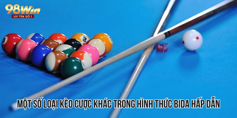 Một số loại kèo cược khác trong hình thức bida hấp dẫn
